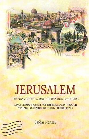 JERUSALEM THE SIGNS OF THE SACRED, THE IMPRINTS OF THE REAL